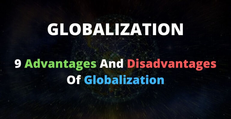 9 Advantages And Disadvantages Of Globalization