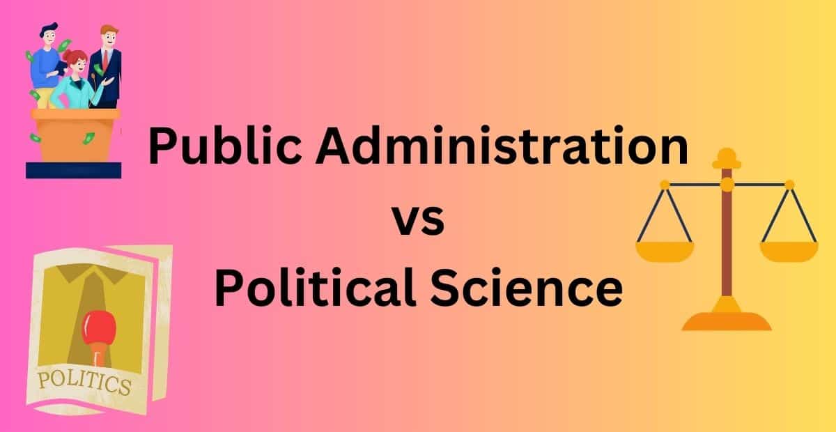 difference between public administration and political science